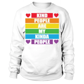 Kind People Are My Kinda People Sweatshirt