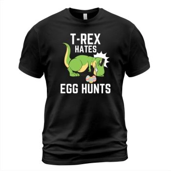 Easter Day T-Rex Hates Egg Hunts Easter Dinosaur