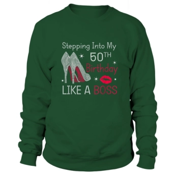 Step Into My 50th Birthday Like A Boss Funny Sweatshirt