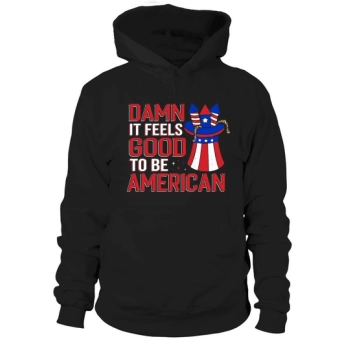 Damn It Feels Good To Be American Hooded Sweatshirt