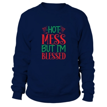 Hot mess but im blessed Christmas Sweatshirt