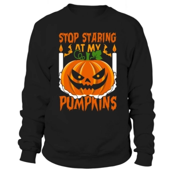 Stop Staring At My Pumpkins Halloween Sweatshirt