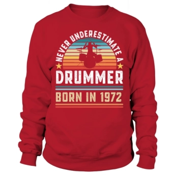 Drummer Born 1972 50th Birthday Drumming Gift Sweatshirt