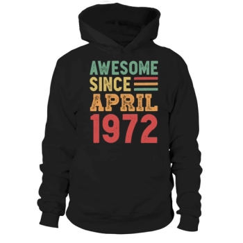 Awesome Since April 1972 50th Birthday Gift Hoodies