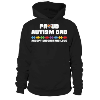 Proud Autism Dad Accept Understand Love Hoodies