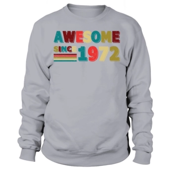 50th Birthday Vintage 1972 Awesome Since 1972 Sweatshirt