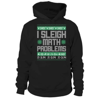 Math Teacher I Sleigh Math Ugly Christmas Hoodies