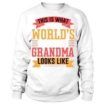 This is what the world's greatest grandmother looks like Sweatshirt