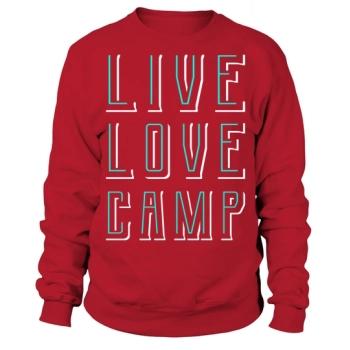 Live Love Camp Sweatshirt