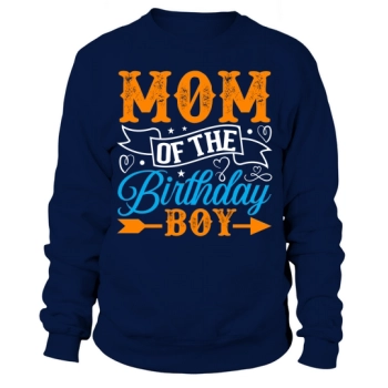 Mom Of The Birthday Boy Sweatshirt