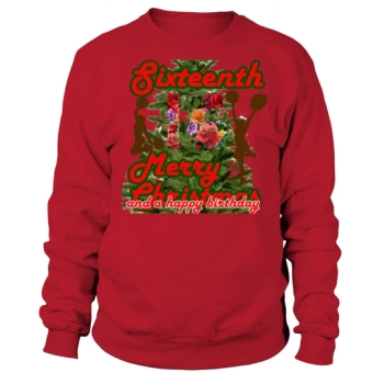 Sixteenth Merry Christmas A Happy Birthday 2 Sweatshirt