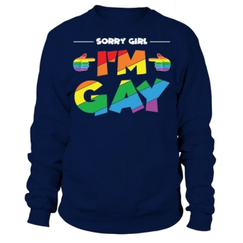 Sorry Girls I Am Gay Rainbow Sweatshirt