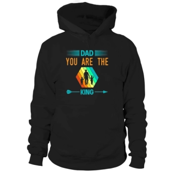 Dad, you are the king Father's Day Hoodies