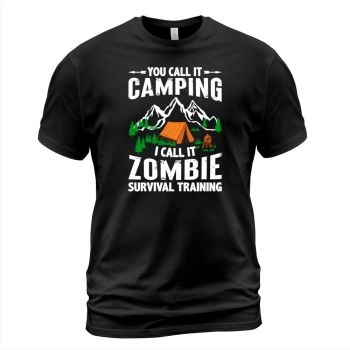 you call it camping i call it zombie survival training