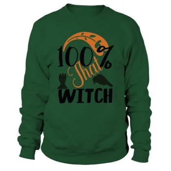 100% That Witch Halloween Sweatshirt