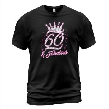60 Fabulous Queen Shirt 60th Birthday Gift