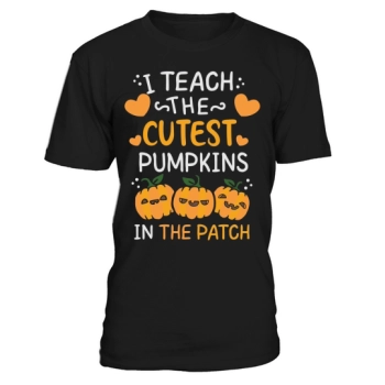 I Teach The Cutest Pumpkins In The Patch Halloween