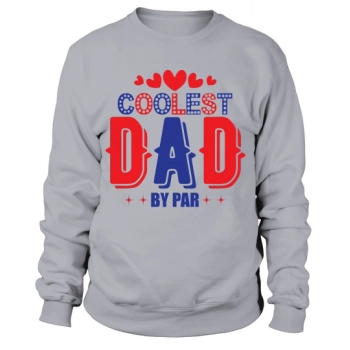 Coolest Dad By Par Sweatshirt