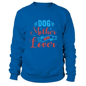 Dog Mother Wine Lover Sweatshirt