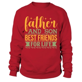 Father and Son Best Friends for Life Sweatshirt