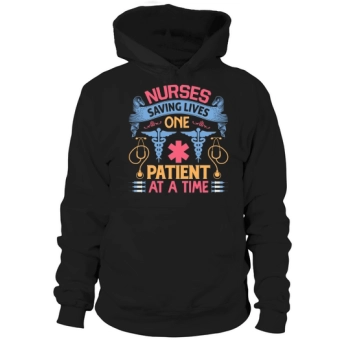Nurses save lives one patient at a time Hooded Sweatshirt