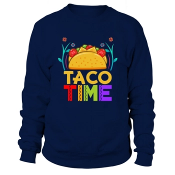Taco time Cinco De Mayo Sweatshirt