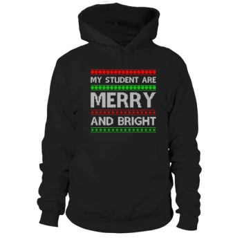 My students are merry and bright Ugly Christmas Hoodies