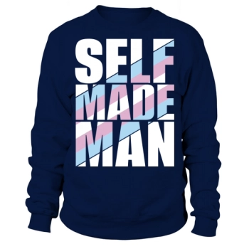 Self Made Man Transman LGBT Sweatshirt