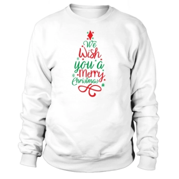 We wish you a merry Christmas Sweatshirt
