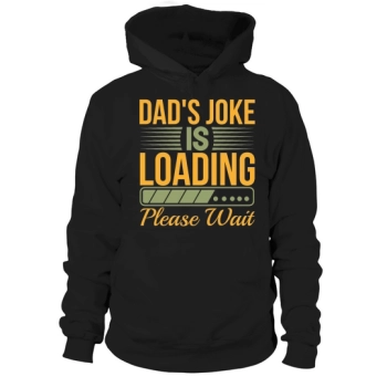 Dads Joke Is Loading Please Wait Hoodies