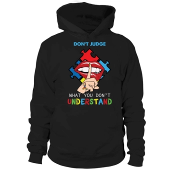 Don't Judge What You Don't Know Hoodies
