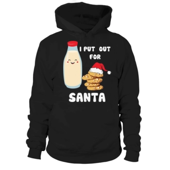 I Put Out For Santa Christmas Hoodies