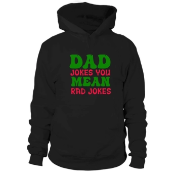 Dad jokes you mean great jokes Hooded Sweatshirt