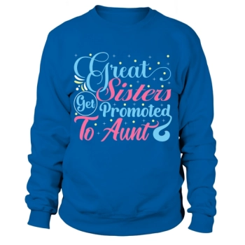 Big sisters get promoted Auntie Sweatshirt