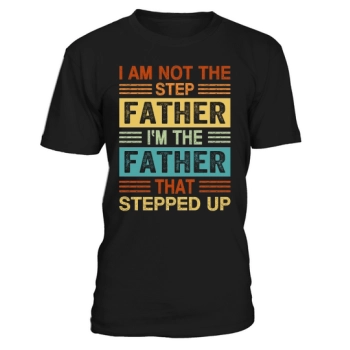 I am not the stepfather, I am the father who stepped up