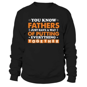 YOU KNOW FATS JUST HAVE A WAY OF PUTTING EVERYTHING TOGETHER Sweatshirt