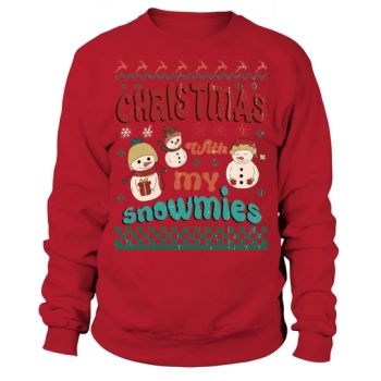 Christmas With My Snowmies Ugly Christmas Sweatshirt