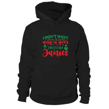 I dont want any of your fruitcake Janice Hoodies