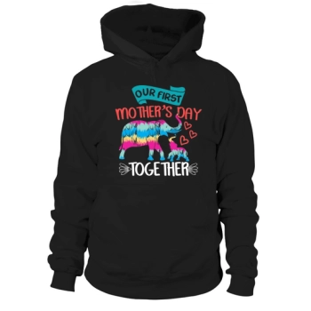 Our First Mother's Day Together Hoodies