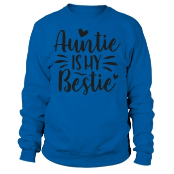 AUNTIE IS MY BESTIE Sweatshirt