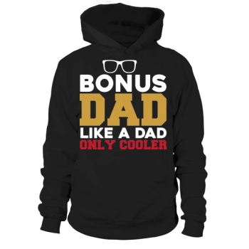 Bonus Dad Like A Sad Only Cooler Hoodies