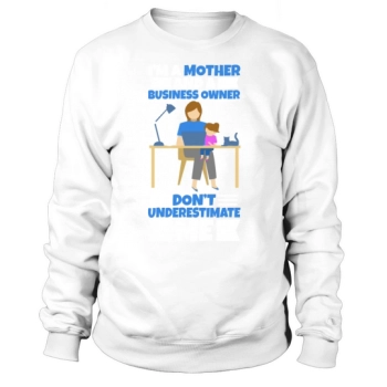 Mother And A Business Owner Sweatshirt