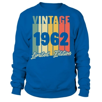60th Birthday - Funny Gift Birthday Vintage 1962 Limited Edition Sweatshirt