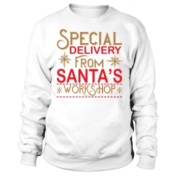 Christmas Special Delivery from Santa's Workshop Sweatshirt