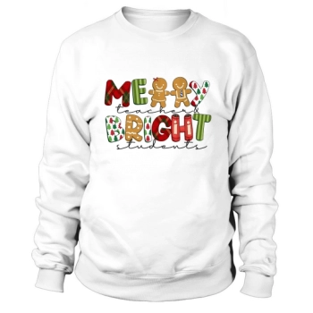 Teacher Christmas Merry Teacher and Bright Students Sweatshirt