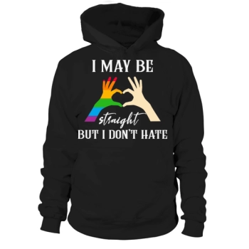 I May Be Straight But I Don't Hate Hoodies