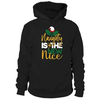 Naughty Is The New Nice Christmas Hoodies