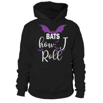 Bats How I Roll Funny Bat Halloween Hoodies