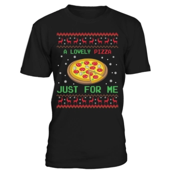 A Lovely Pizza Just For Me Christmas Shirt