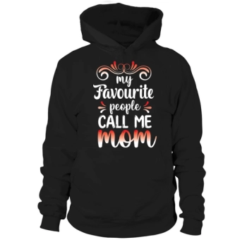 My favorite people call me mom Hoodies